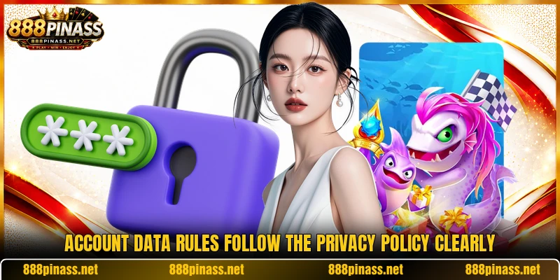 Account data rules follow the privacy policy clearly