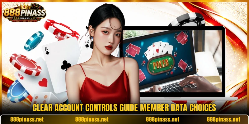 Clear account controls guide member data choices
