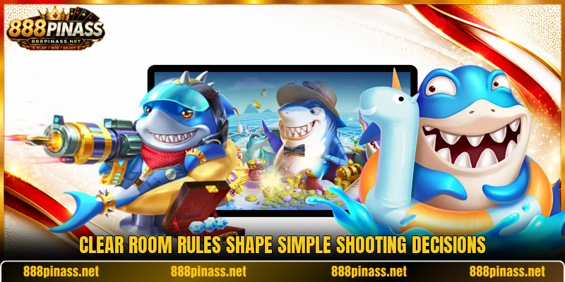 Clear room rules shape simple shooting decisions