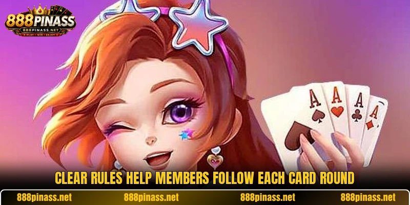 Clear rules help members follow each card round
