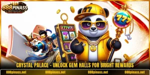 Crystal Palace - Unlock Gem Halls For Bright Rewards