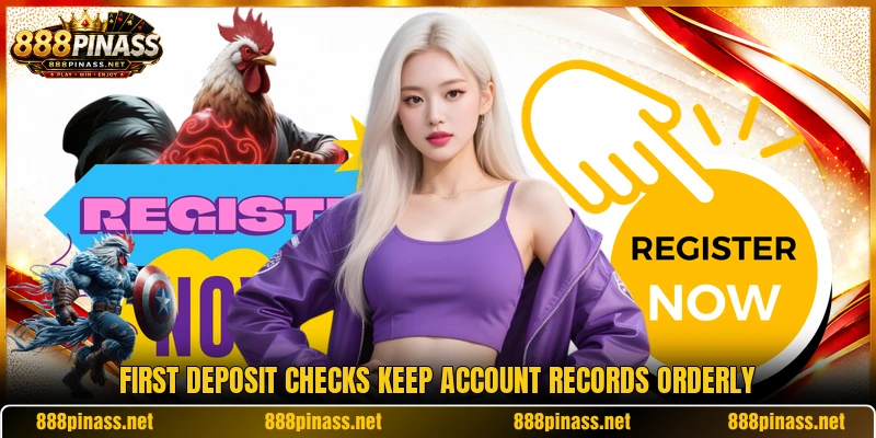 First deposit checks keep account records orderly