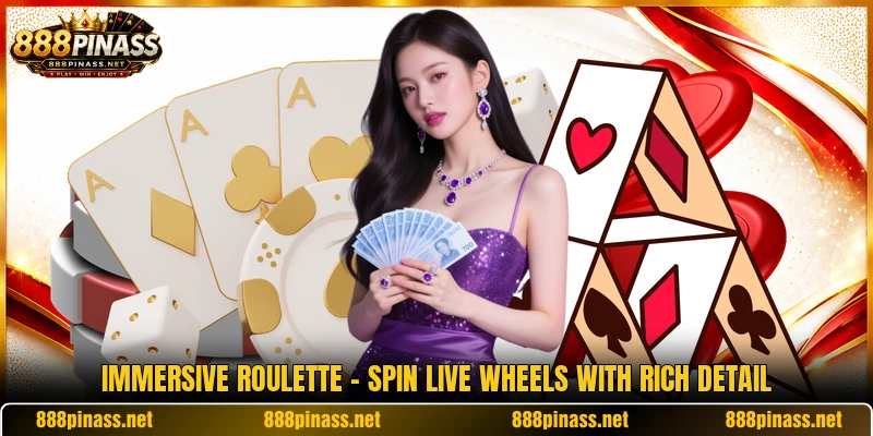 Immersive Roulette - Spin Live Wheels With Rich Detail