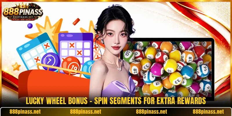 Lucky Wheel Bonus - Spin Segments For Extra Rewards