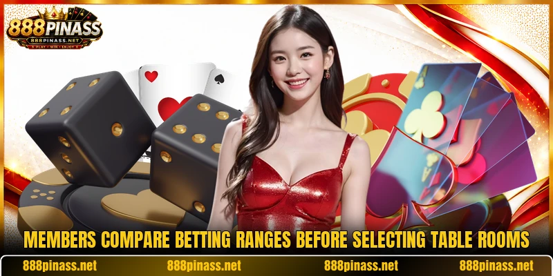 Members compare betting ranges before selecting table rooms