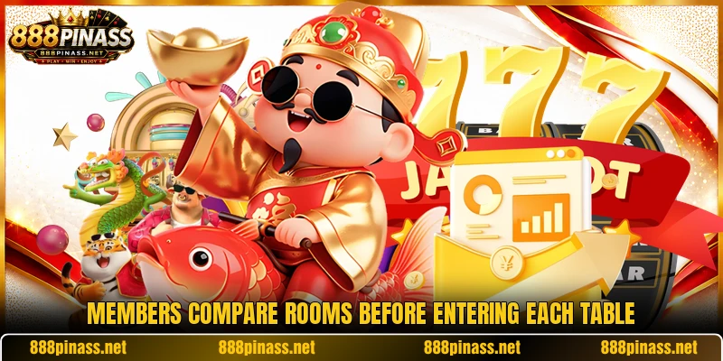Members compare rooms before entering each table