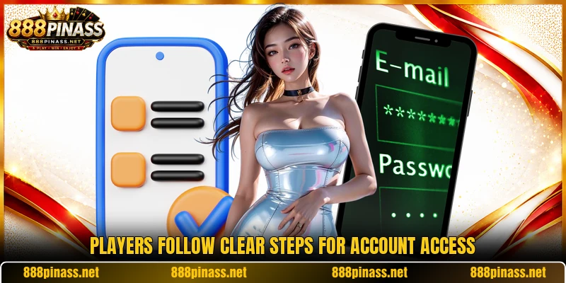 Players follow clear steps for account access