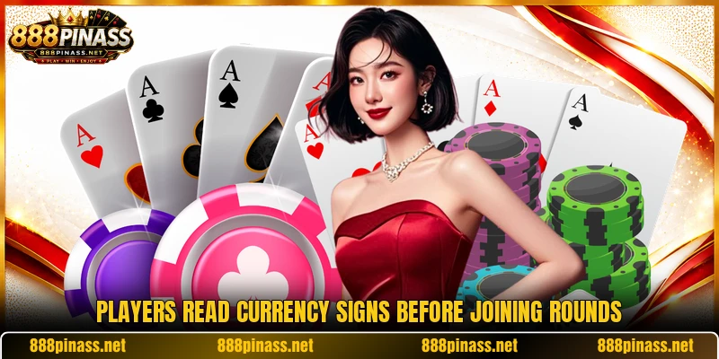 Players read currency signs before joining rounds