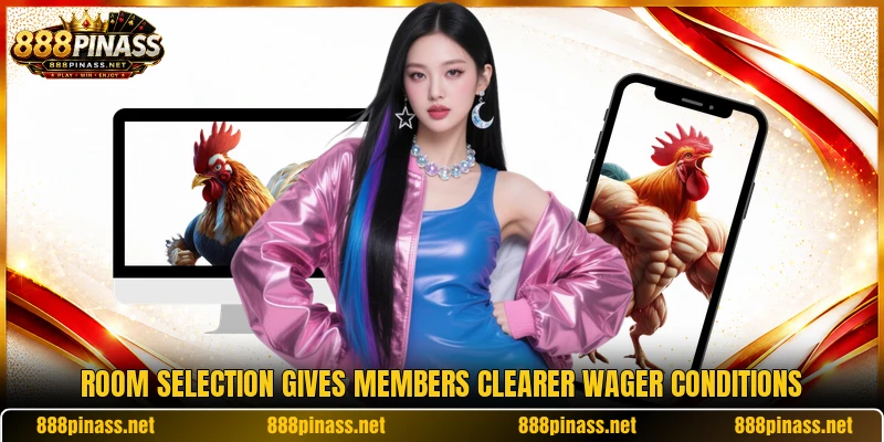 Room selection gives members clearer wager conditions