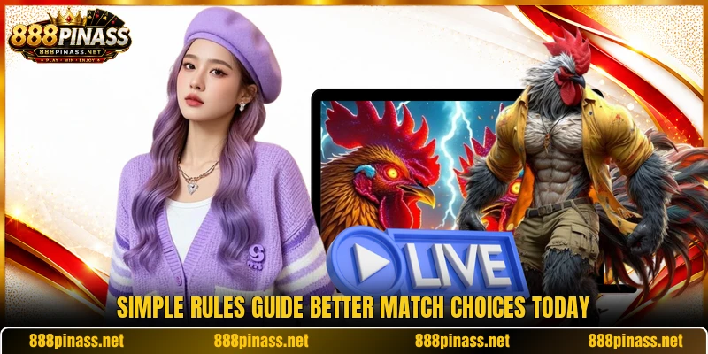 Simple rules guide better match choices today