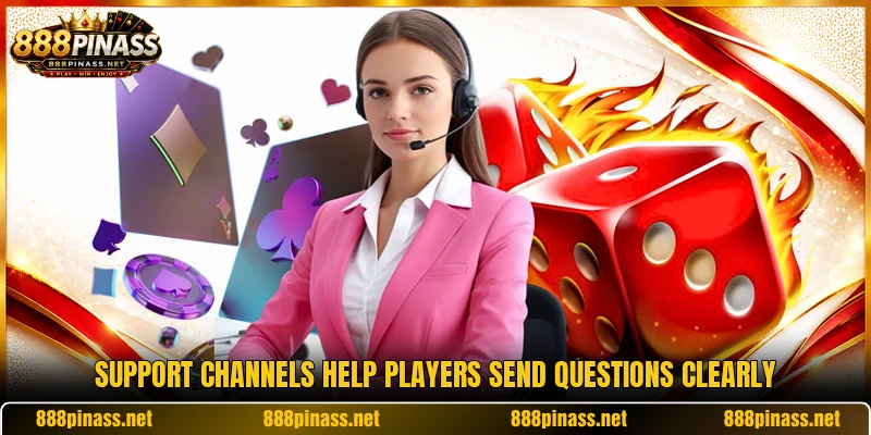 Support channels help players send questions clearly